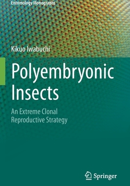 【预订】Polyembryonic Insects: An Extreme Clonal Reproductive Strategy