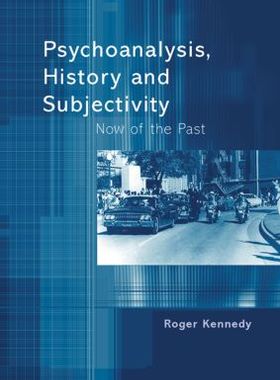 【预订】Psychoanalysis, History and Subjectivity