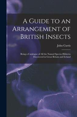 [预订]A Guide to an Arrangement of British Insects: Being a Catalogue of All the Named Species Hitherto Di 9781013653506