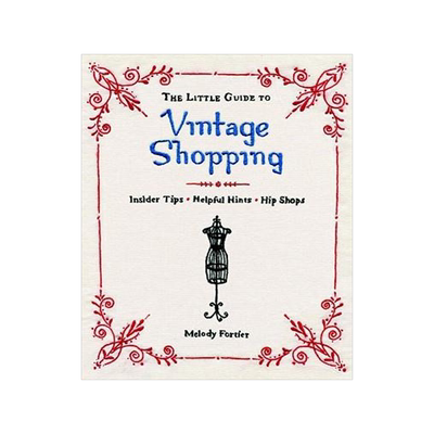 [预订]The Little Guide to Vintage Shopping: Insider Tips, Helpful Hints, Hip Shops 9781594744044