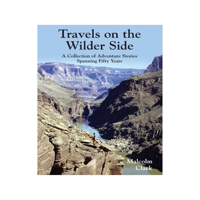 [预订]Travels on the Wilder Side: A Collection of Adventure Stories Spanning Fifty Years 9781913898304