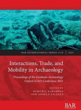 [预订]Interactions, Trade, and Mobility in Archaeology 9781407360393