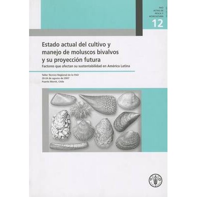 预订 Estado Actual del Cultivo y Manejo de Moluscos Bivalvos y Su Proyeccion Futura: Factores Que Afectan Su Sustentabil