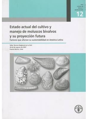预订 Estado Actual del Cultivo y Manejo de Moluscos Bivalvos y Su Proyeccion Futura: Factores Que Afectan Su Sustentabil