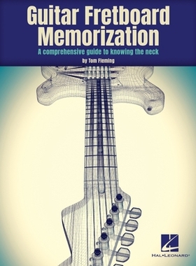 【预订】Guitar Fretboard Memorization: A Comprehensive Guide to Knowing the Neck: A Comprehensive Guide to Knowing...