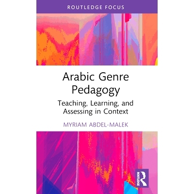 预订 Arabic Genre Pedagogy: Teaching, Learning, and Assessing in Context 阿拉伯语流派教学法：情境中的教学、学习和评估: 9