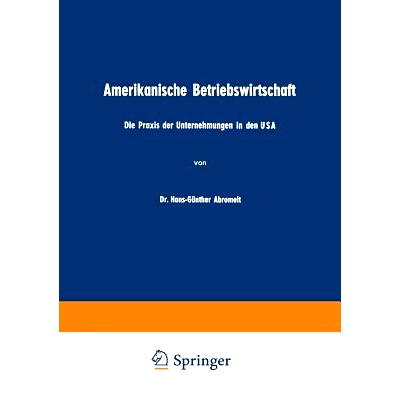 预订 Amerikanische Betriebswirtschaft: Die Praxis der Unternehmungen in den USA: 9783663003908