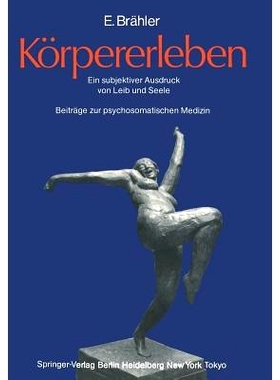 预订 Körpererleben: Ein subjektiver Ausdruck von Leib und Seele. Beiträge zur psychosomatischen Medizin: 9783540154723