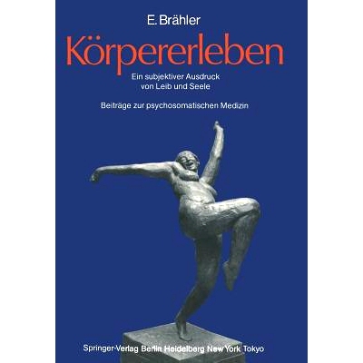 预订 Körpererleben: Ein subjektiver Ausdruck von Leib und Seele. Beiträge zur psychosomatischen Medizin: 9783540154723