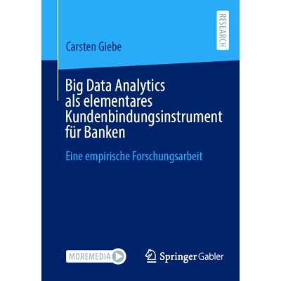 预订 Big Data Analytics ALS Elementares Kundenbindungsinstrument Für Banken: Eine Empirische Forschungsarbeit: 97836584