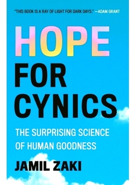 预订 Hope for Cynics: The Surprising Science of Human Goodness 愤世嫉俗者的希望: 9781538743065