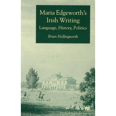 预订 Maria Edgeworth’s Irish Writing: Language, History, Politics: 9780333681664