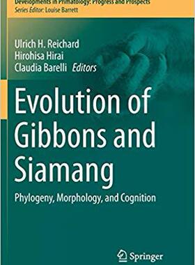 【预售】Evolution of Gibbons and Siamang: Phylogeny, Morphology, and Cognition