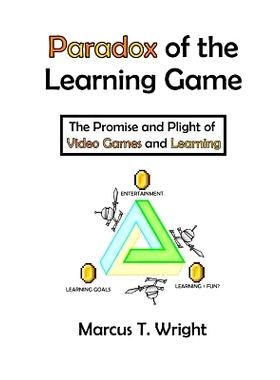 预订 Paradox of the Learning Game: The Promise and Plight of Video Games and Learning: 9780998557007