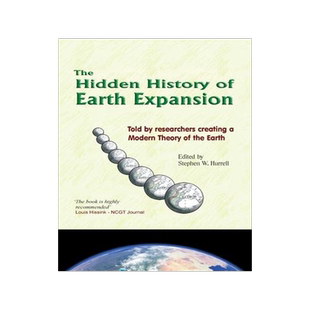 [预订]The Hidden History of Earth Expansion: Told by researchers creating a Modern Theory of the Earth 9780952260394