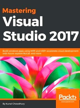 预订 Mastering Visual Studio 2017 掌握Visual Studio 2017: 9781787281905