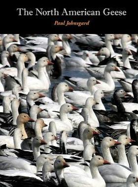 [预订]The North American Geese: Their Biology and Behavior 9781609620943