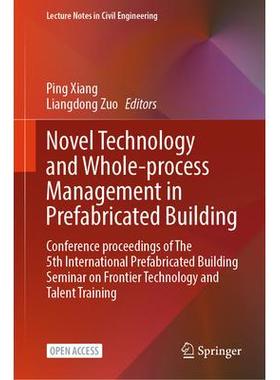 预订 Novel Technology and Whole-Process Management in Prefabricated Building Conference Proceedings of The 5th Interna