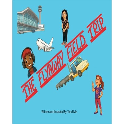 预订 The Flyaway Fieldtrip 9781777872434