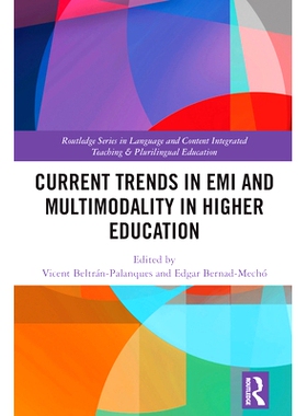 预订 Current Trends in EMI and Multimodality in Higher Education 高等教育以英语为媒介的教学与多模态的当前趋势: 978103207