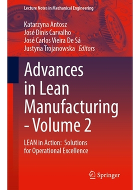 预订 Advances in Lean Manufacturing, Volume 2: LEAN in Action: Solutions for Operational Excellence 精益制造进展 第2卷：