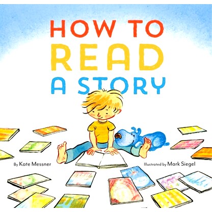 预订 How to Read a Story: (Illustrated Children’s Book, Picture Book for Kids, Read Aloud Kindergarten Books): 97814521
