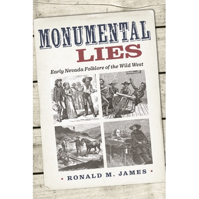 预订 Monumental Lies: Early Nevada Folklore of the Wild West 巨大的谎言: 9781647791162