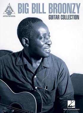 【预订】Big Bill Broonzy Guitar Collection: Guitar Recorded Versions Authentic Transcriptions with Notes and Tab