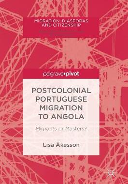 【预订】Postcolonial Portuguese Migration to Angola