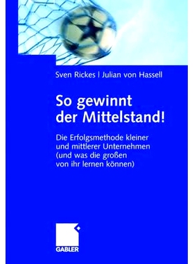 预订 So gewinnt der Mittelstand!: Die Erfolgsmethode kleiner und mittlerer Unternehmen (und was die großen von ihr lern