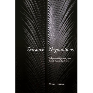 Indigenous Diplomacy Poetry Sensitive 9781438484761 Romantic Negotiations British 预订 and