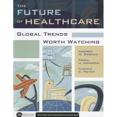 预订 The Future of Healthcare: Global Trends Worth Watching: 9781567933796
