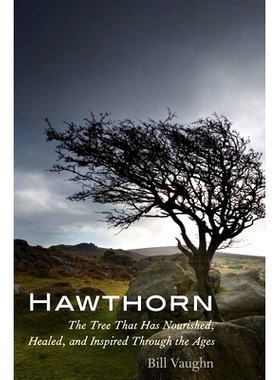 预订 Hawthorn: The Tree That Has Nourished, Healed, and Inspired Through the Ages 山楂：古往今来滋养、治愈与启发之树 重