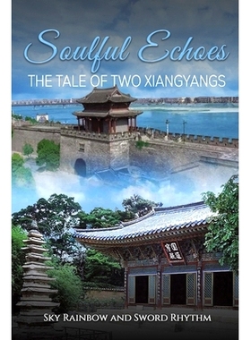 预订 Soulful Echoes: The Tale of Two Xiangyangs: 9798889107217
