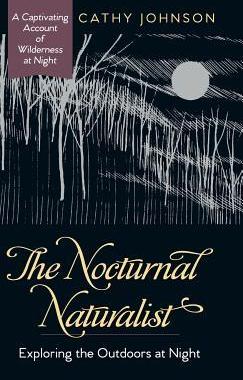 [预订]The Nocturnal Naturalist: Exploring the Outdoors at Night 9781635615647