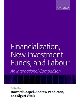 预订 Financialization, New Investment Funds, and Labour: An International Comparison 金融化、新型投资基金及劳动力：一次