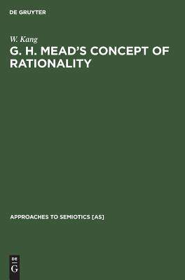 [预订]G. H. Mead’s Concept of Rationality 9789027931658