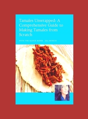 预订 Tamales Unwrapped! A Comprehensive Guide to Making Tamales from Scratch: 9798867272081