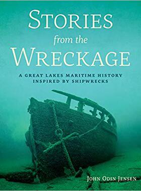 【预售】Stories from the Wreckage: A Great Lakes Maritime History Inspired by Shipwrecks