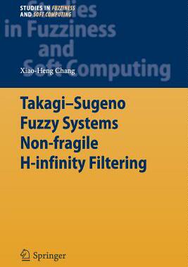 【预订】Takagi-Sugeno Fuzzy Systems Non-fragile H-infinity Filtering