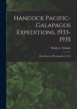 [预订]Hancock Pacific-Galapagos Expeditions, 1933-1935: Miscellaneous Photographs (6 of 6) 9781014644268