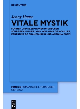 预订 Vitale Mystik: Formen und Rezeptionen mystischen Schreibens in der Lyrik von Anna de Noailles, Ernestina de Champou