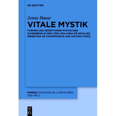 预订 Vitale Mystik: Formen und Rezeptionen mystischen Schreibens in der Lyrik von Anna de Noailles, Ernestina de Champou