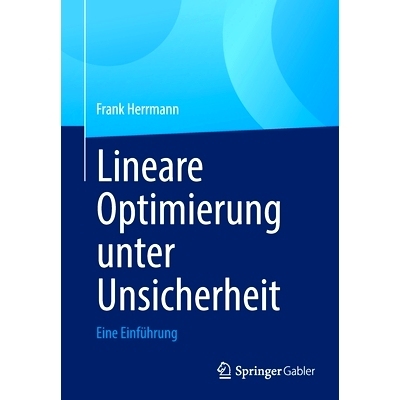 预订 Lineare Optimierung unter Unsicherheit: Eine Einführung: 9783658345808