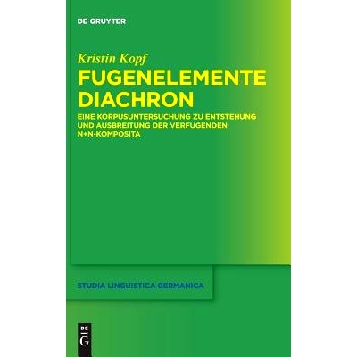预订 Fugenelemente diachron: Eine Korpusuntersuchung zu Entstehung und Ausbreitung der verfugenden N+N-Komposita 历时关