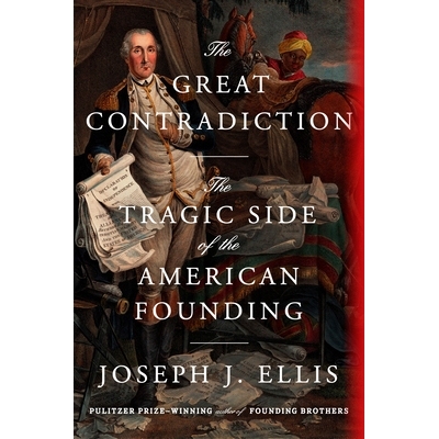 预订 The Great Contradiction: The Tragic Side of the American Founding 巨大的矛盾：美国建国的悲剧一面: 9780593801413
