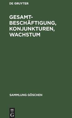 【预订】Gesamtbeschäftigung, Konjunkturen, Wachstum 9783111012179