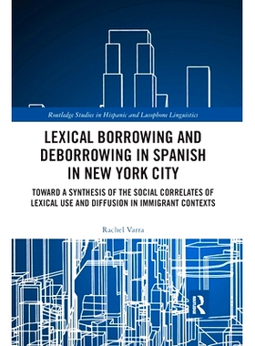 预订 Lexical borrowing and deborrowing in Spanish in New York City: Towards a synthesis of the social correlates of lexi