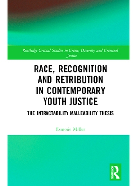 预订 Race, Recognition and Retribution in Contemporary Youth Justice: Between Love, Rights and Solidarity 当代青年司法中