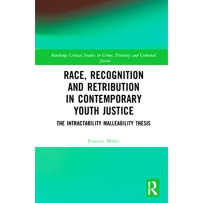 预订 Race, Recognition and Retribution in Contemporary Youth Justice: Between Love, Rights and Solidarity 当代青年司法中
